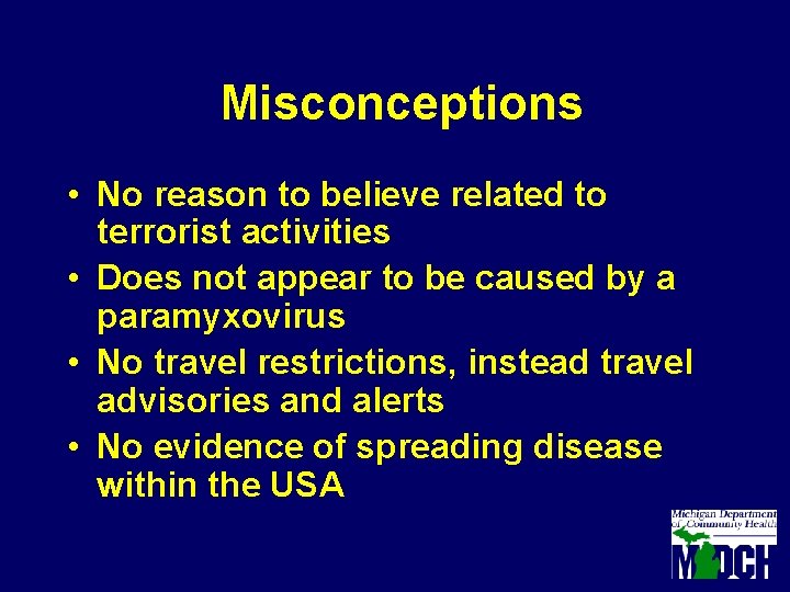 Misconceptions • No reason to believe related to terrorist activities • Does not appear