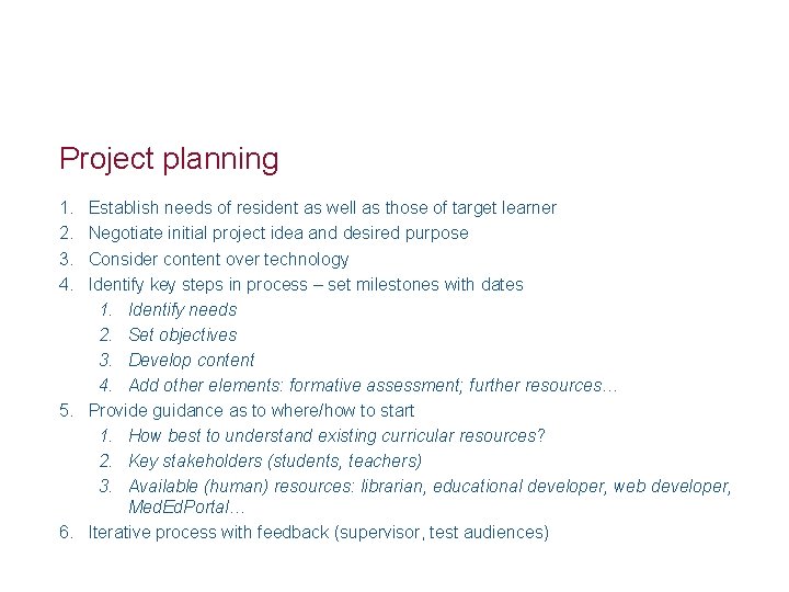 Project planning 1. 2. 3. 4. Establish needs of resident as well as those