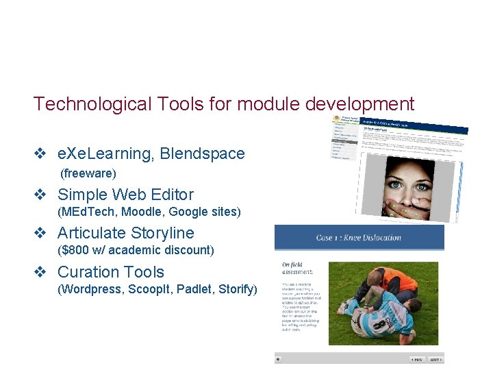 Technological Tools for module development v e. Xe. Learning, Blendspace (freeware) v Simple Web