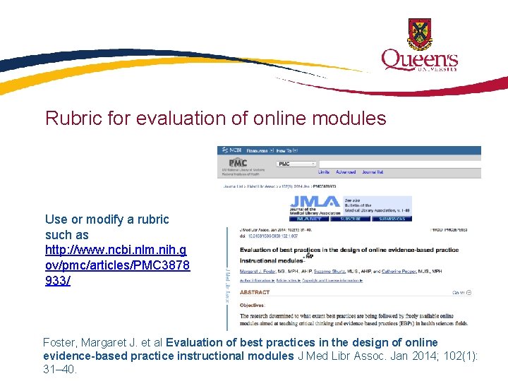 Rubric for evaluation of online modules Use or modify a rubric such as http: