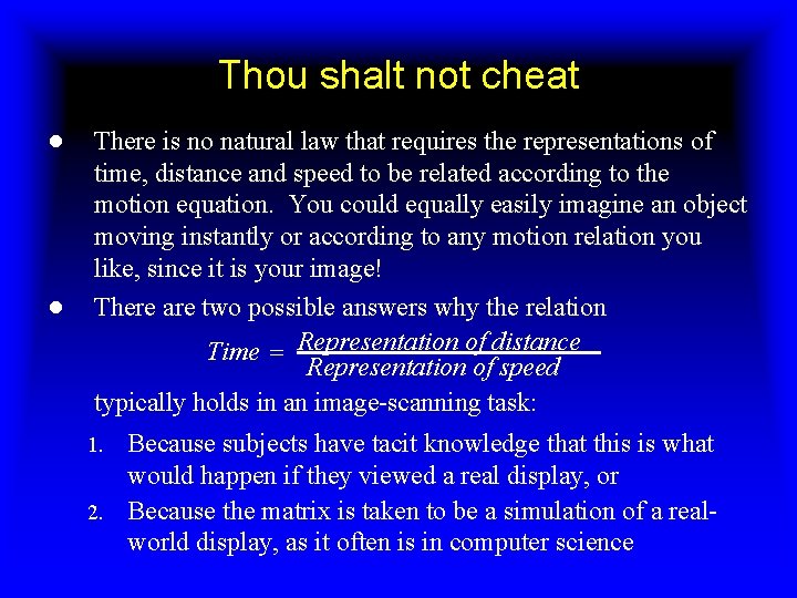 Thou shalt not cheat ● ● There is no natural law that requires the