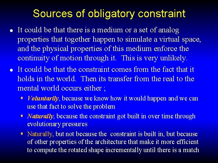 Sources of obligatory constraint It could be that there is a medium or a