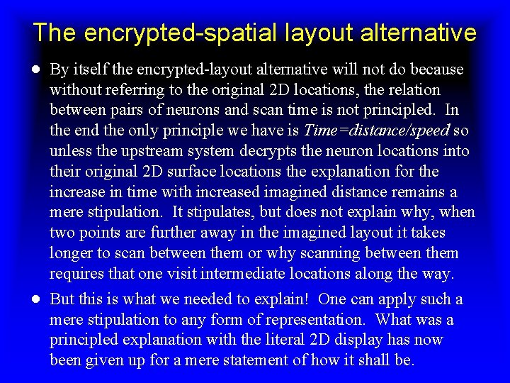The encrypted-spatial layout alternative ● By itself the encrypted-layout alternative will not do because