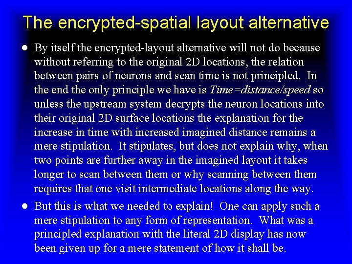 The encrypted-spatial layout alternative ● By itself the encrypted-layout alternative will not do because