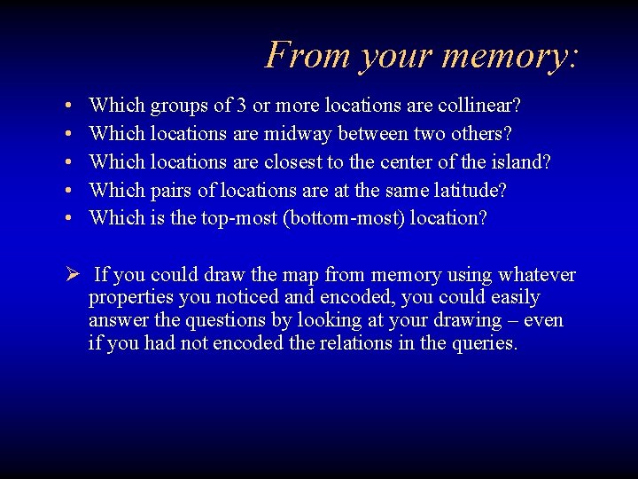From your memory: • • • Which groups of 3 or more locations are