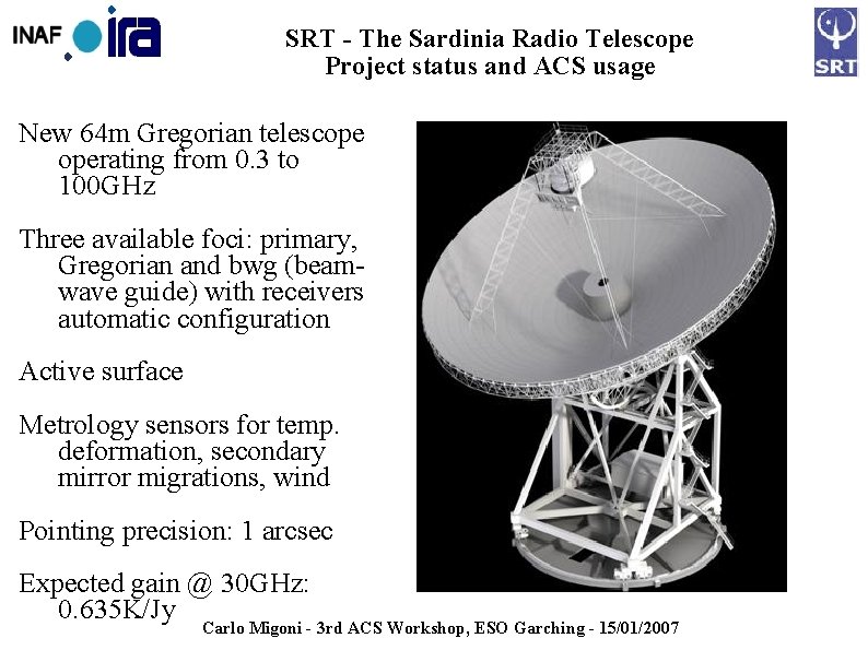SRT - The Sardinia Radio Telescope Project status and ACS usage New 64 m