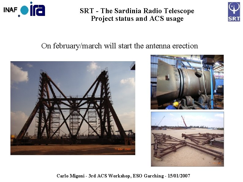 SRT - The Sardinia Radio Telescope Project status and ACS usage On february/march will