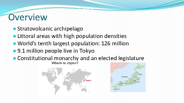 Overview ● Stratovolcanic archipelago ● Littoral areas with high population densities ● World's tenth