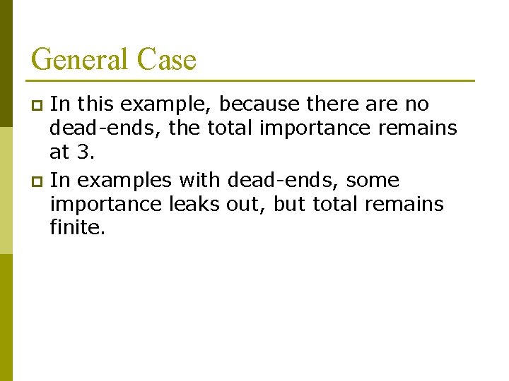 General Case In this example, because there are no dead-ends, the total importance remains