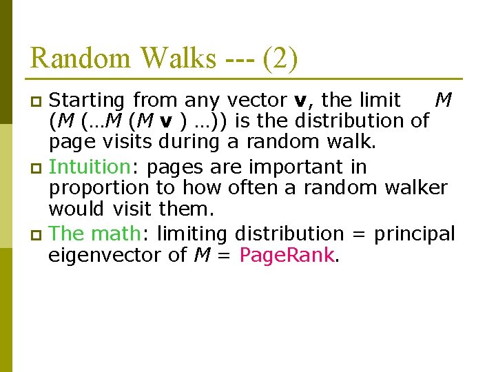 Random Walks --- (2) Starting from any vector v, the limit M (M (…M