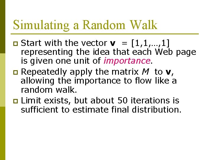 Simulating a Random Walk Start with the vector v = [1, 1, …, 1]