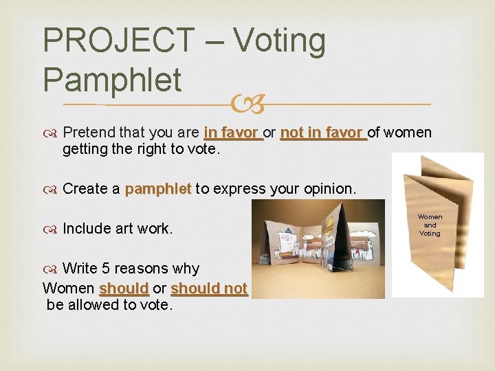 PROJECT – Voting Pamphlet Pretend that you are in favor or not in favor