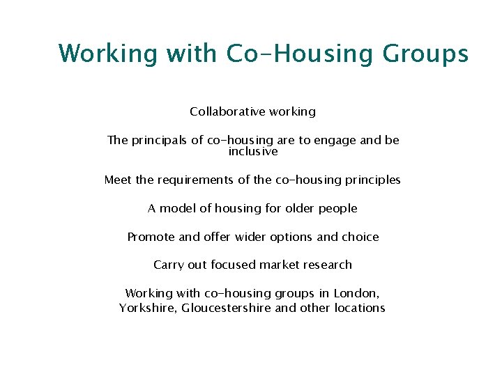 Working with Co-Housing Groups Collaborative working The principals of co-housing are to engage and Working with Co-Housing Groups Collaborative working The principals of co-housing are to engage and