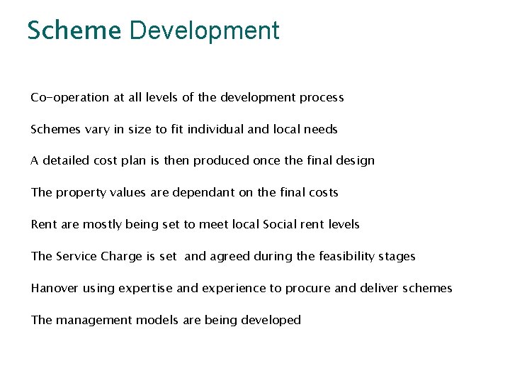 Scheme Development Co-operation at all levels of the development process Schemes vary in size Scheme Development Co-operation at all levels of the development process Schemes vary in size