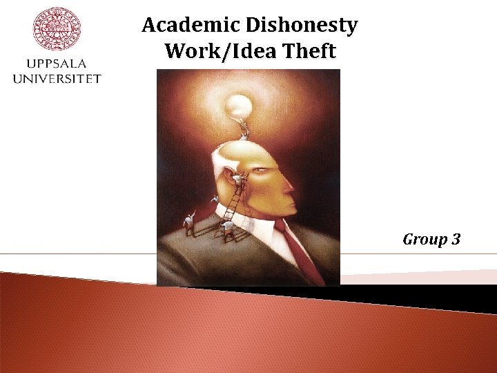 Academic Dishonesty Work/Idea Theft Group 3 