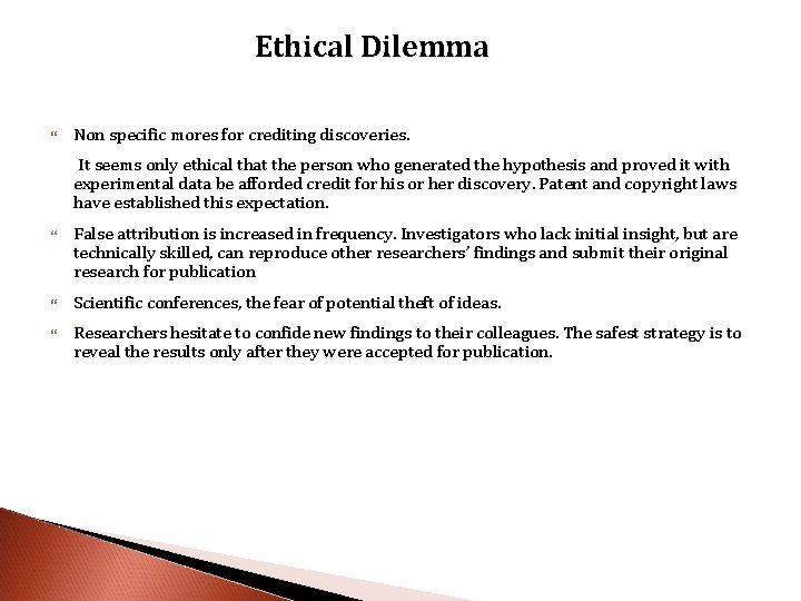 Ethical Dilemma Non specific mores for crediting discoveries. It seems only ethical that the