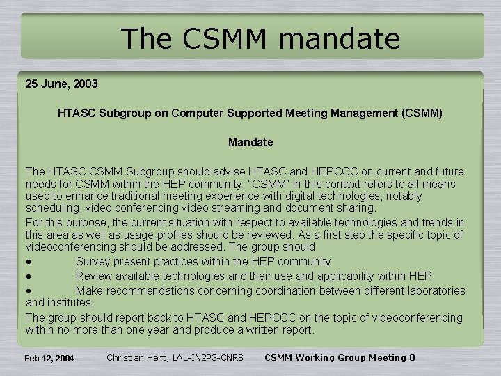 The CSMM mandate 25 June, 2003 HTASC Subgroup on Computer Supported Meeting Management (CSMM)