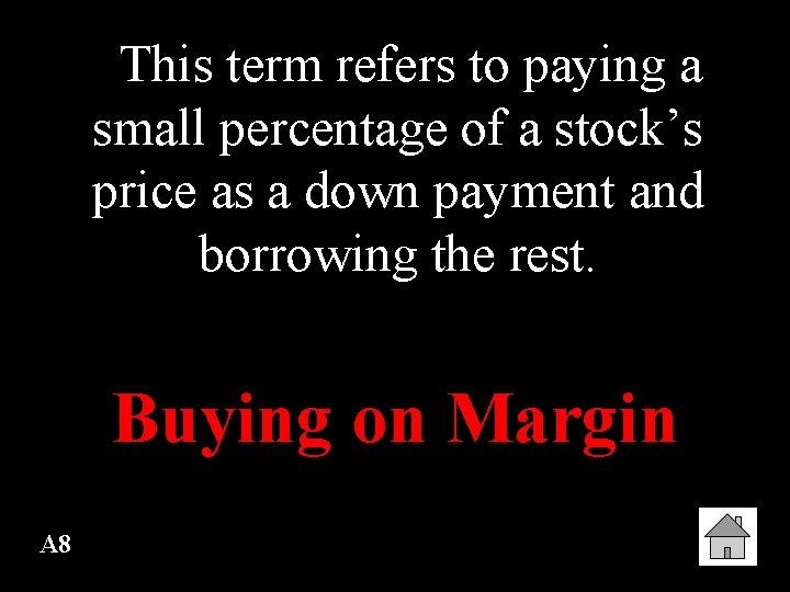 This term refers to paying a small percentage of a stock’s price as a