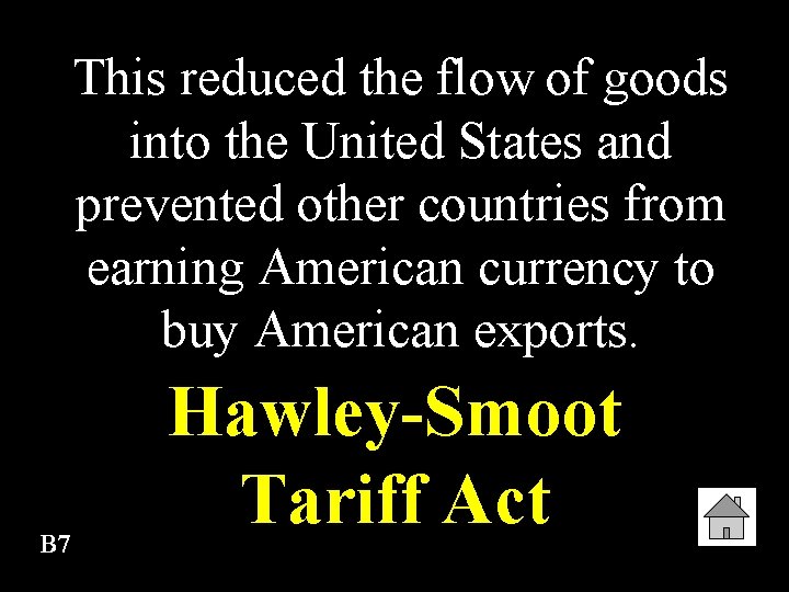 This reduced the flow of goods into the United States and prevented other countries