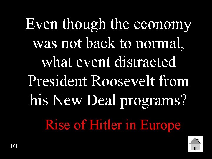 Even though the economy was not back to normal, what event distracted President Roosevelt