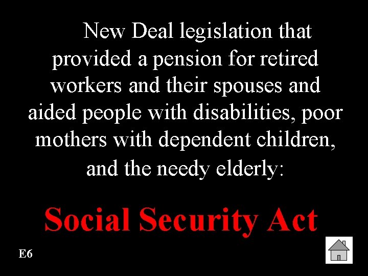 New Deal legislation that provided a pension for retired workers and their spouses and