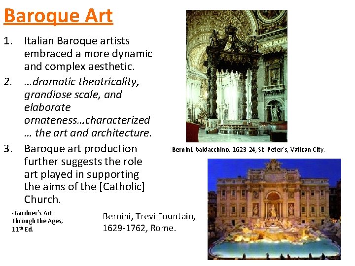 Baroque Art 1. Italian Baroque artists embraced a more dynamic and complex aesthetic. 2.