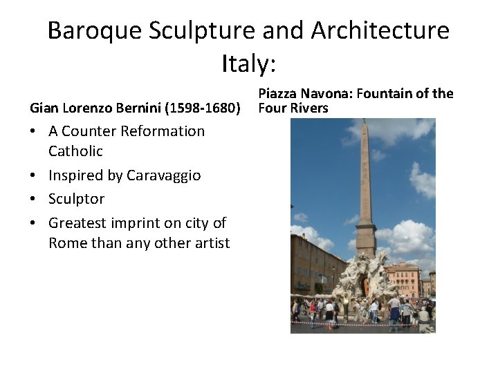 Baroque Sculpture and Architecture Italy: Gian Lorenzo Bernini (1598 -1680) • A Counter Reformation