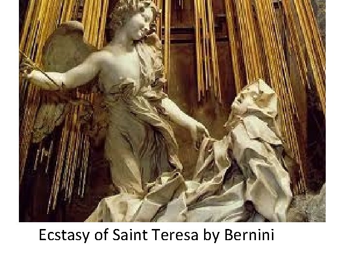 Ecstasy of Saint Teresa by Bernini 