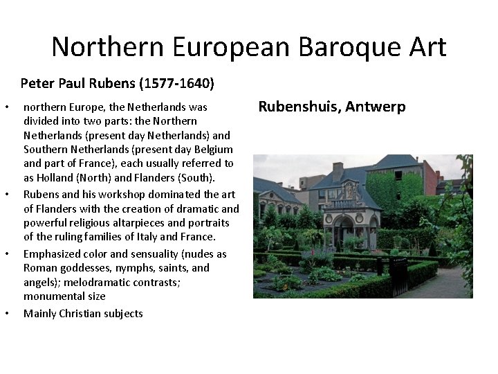 Northern European Baroque Art Peter Paul Rubens (1577 -1640) • • northern Europe, the