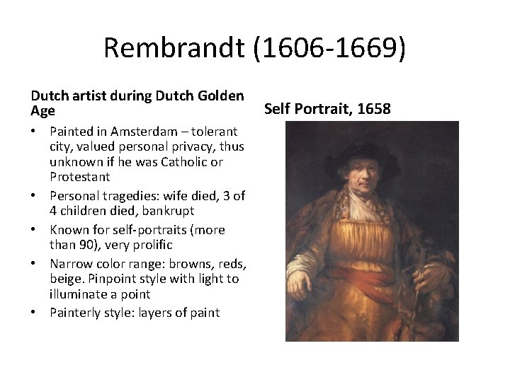 Rembrandt (1606 -1669) Dutch artist during Dutch Golden Age • Painted in Amsterdam –