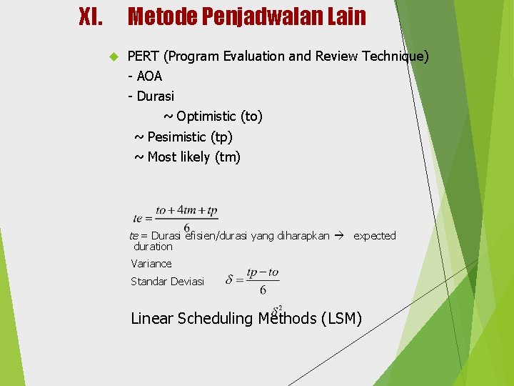 XI. Metode Penjadwalan Lain PERT (Program Evaluation and Review Technique) - AOA - Durasi