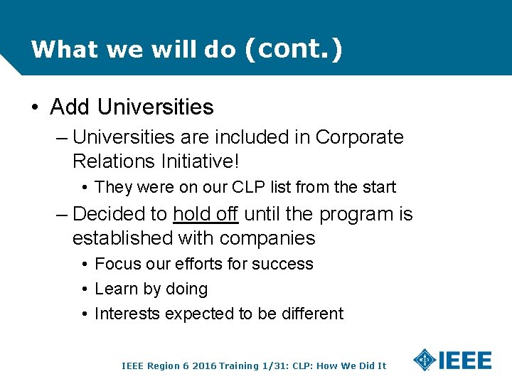 What we will do (cont. ) • Add Universities – Universities are included in