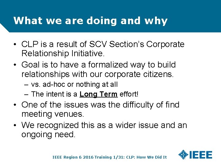 What we are doing and why • CLP is a result of SCV Section’s