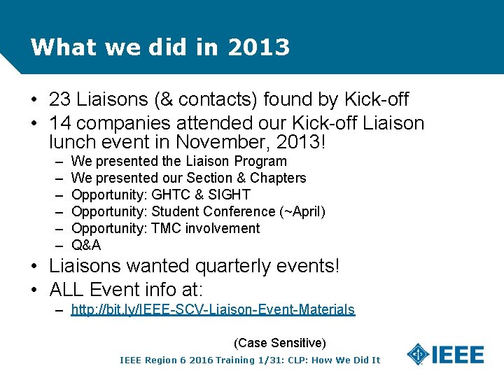 What we did in 2013 • 23 Liaisons (& contacts) found by Kick-off •