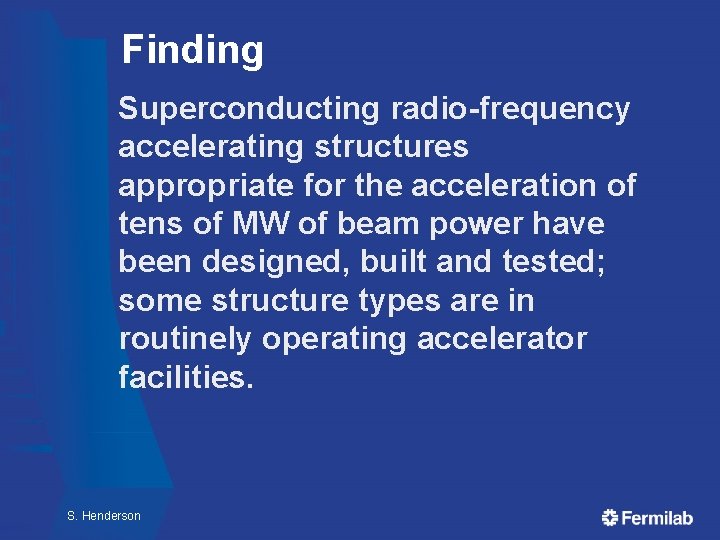 Finding Superconducting radio-frequency accelerating structures appropriate for the acceleration of tens of MW of Finding Superconducting radio-frequency accelerating structures appropriate for the acceleration of tens of MW of