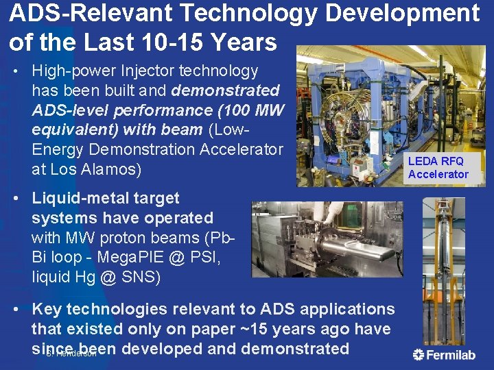 ADS-Relevant Technology Development of the Last 10 -15 Years • High-power Injector technology has ADS-Relevant Technology Development of the Last 10 -15 Years • High-power Injector technology has