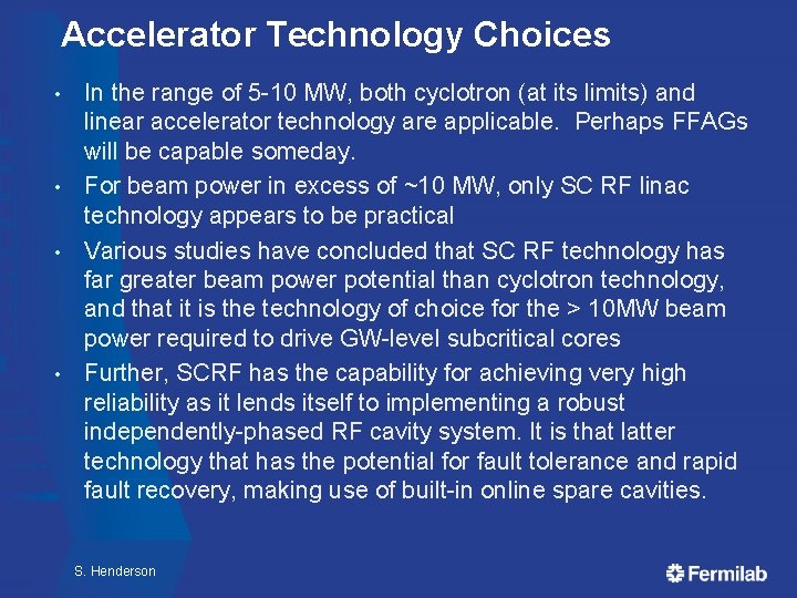 Accelerator Technology Choices In the range of 5 -10 MW, both cyclotron (at its Accelerator Technology Choices In the range of 5 -10 MW, both cyclotron (at its