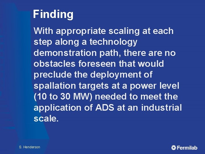 Finding With appropriate scaling at each step along a technology demonstration path, there are Finding With appropriate scaling at each step along a technology demonstration path, there are