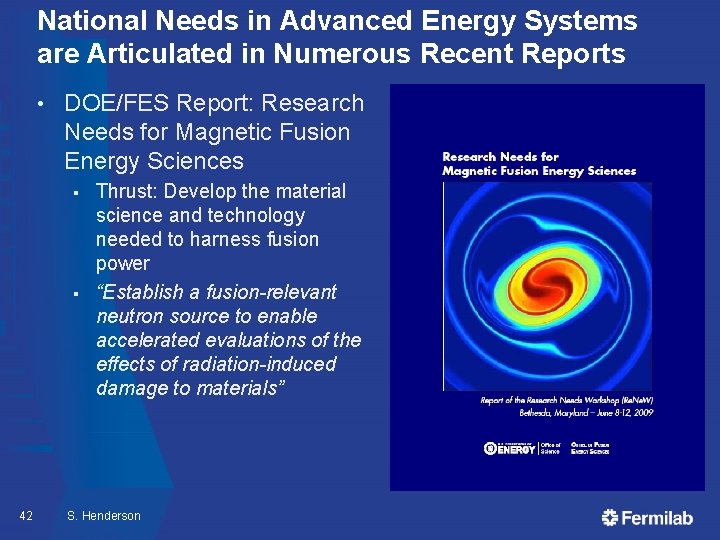 National Needs in Advanced Energy Systems are Articulated in Numerous Recent Reports • DOE/FES National Needs in Advanced Energy Systems are Articulated in Numerous Recent Reports • DOE/FES