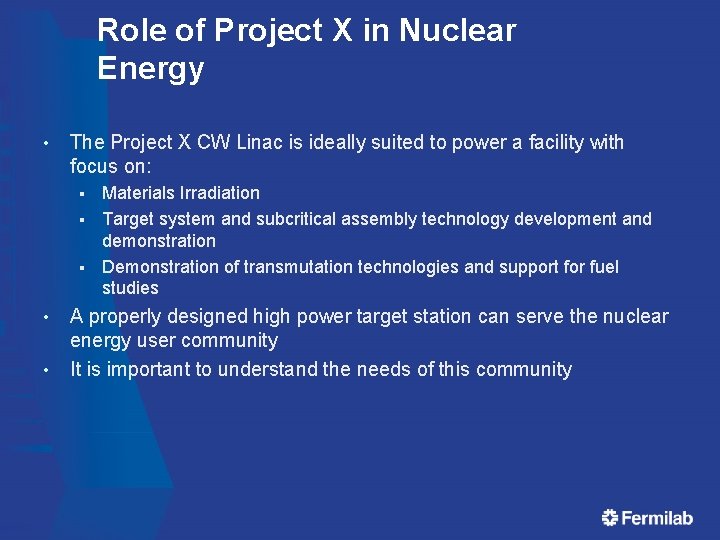 Role of Project X in Nuclear Energy • The Project X CW Linac is Role of Project X in Nuclear Energy • The Project X CW Linac is