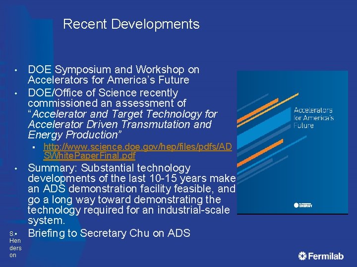 Recent Developments DOE Symposium and Workshop on Accelerators for America’s Future • DOE/Office of Recent Developments DOE Symposium and Workshop on Accelerators for America’s Future • DOE/Office of