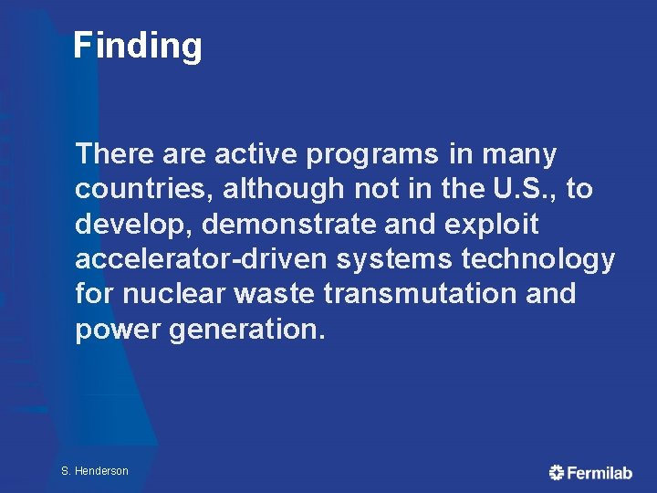 Finding There active programs in many countries, although not in the U. S. , Finding There active programs in many countries, although not in the U. S. ,