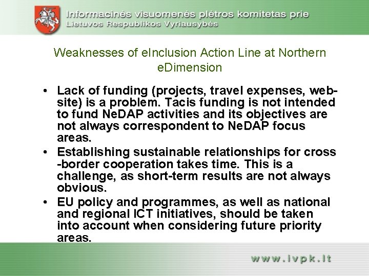 Weaknesses of e. Inclusion Action Line at Northern e. Dimension • Lack of funding