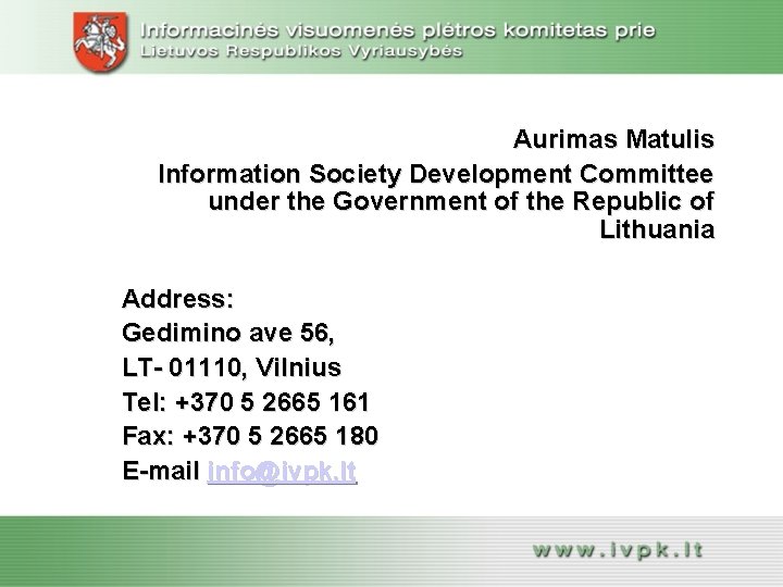 Aurimas Matulis Information Society Development Committee under the Government of the Republic of Lithuania