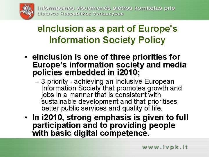 e. Inclusion as a part of Europe's Information Society Policy • e. Inclusion is