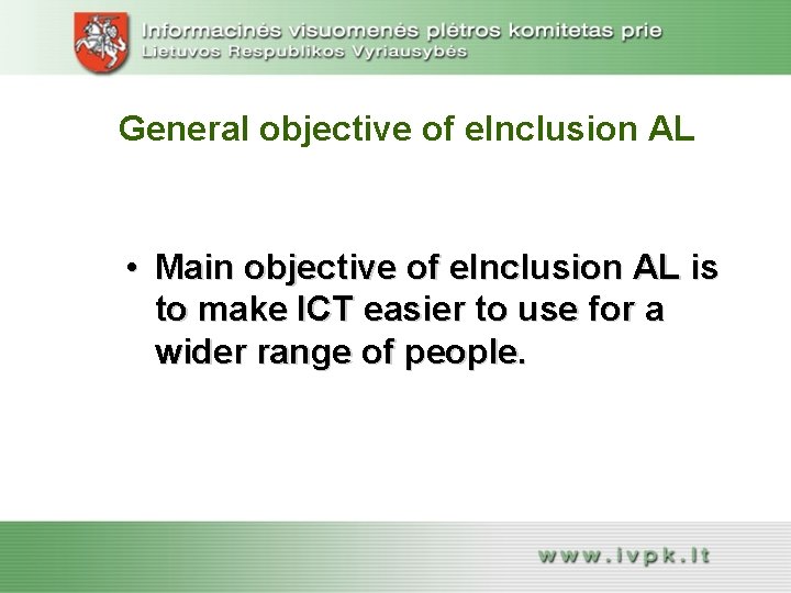 General objective of e. Inclusion AL • Main objective of e. Inclusion AL is