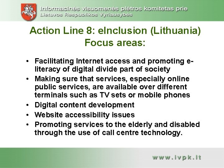 Action Line 8: e. Inclusion (Lithuania) Focus areas: • Facilitating Internet access and promoting