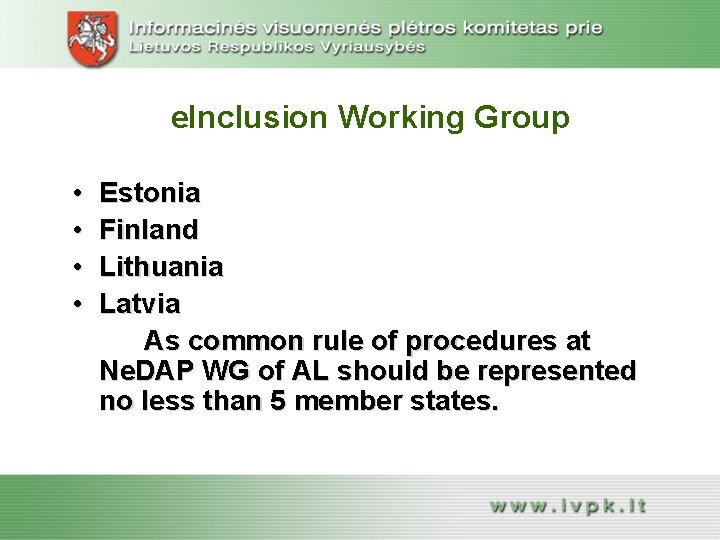 e. Inclusion Working Group • • Estonia Finland Lithuania Latvia As common rule of