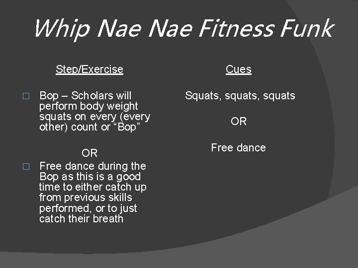 Whip Nae Fitness Funk Step/Exercise � Bop – Scholars will perform body weight squats