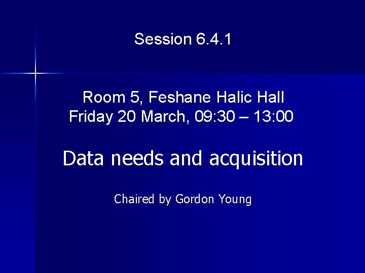 Session 6. 4. 1 Room 5, Feshane Halic Hall Friday 20 March, 09: 30